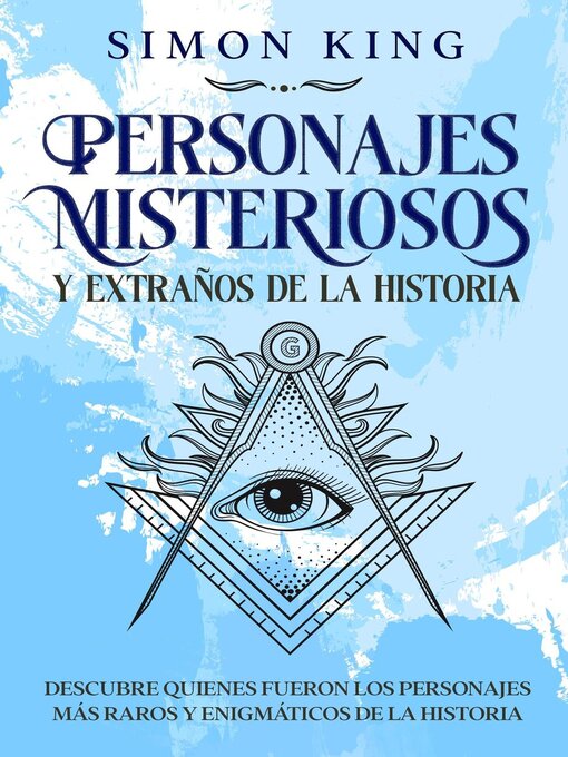 Title details for Personajes Misteriosos y Extraños de la Historia by Simon King - Available